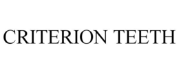 CRITERION TEETH trademark