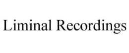 LIMINAL RECORDINGS trademark