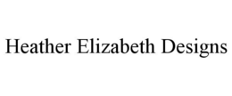 HEATHER ELIZABETH DESIGNS trademark