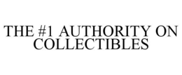 THE #1 AUTHORITY ON COLLECTIBLES trademark