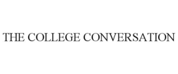 THE COLLEGE CONVERSATION trademark