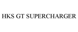 HKS GT SUPERCHARGER trademark