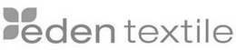 EDEN TEXTILE trademark