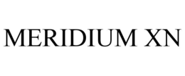 MERIDIUM XN trademark