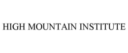 HIGH MOUNTAIN INSTITUTE trademark