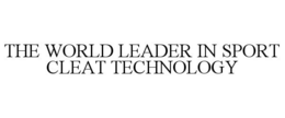 THE WORLD LEADER IN SPORT CLEAT TECHNOLOGY trademark