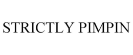 STRICTLY PIMPIN trademark