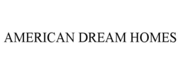 AMERICAN DREAM HOMES trademark