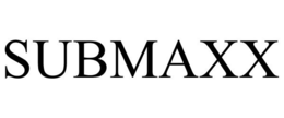 SUBMAXX trademark