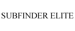 SUBFINDER ELITE trademark