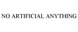 NO ARTIFICIAL ANYTHING trademark