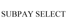 SUBPAY SELECT trademark