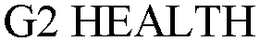 G2 HEALTH trademark