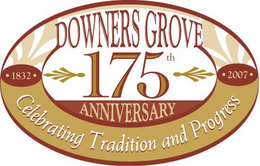 DOWNERS GROVE 175TH ANNIVERSARY · 1832 · 2007 · CELEBRATING TRADITION AND PROGRESS trademark