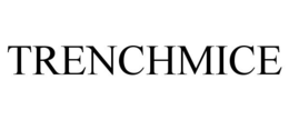 TRENCHMICE trademark