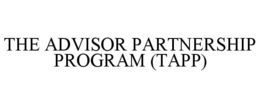 THE ADVISOR PARTNERSHIP PROGRAM (TAPP) trademark