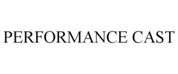PERFORMANCE CAST trademark