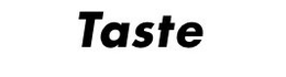 TASTE trademark