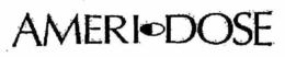 AMERIDOSE trademark
