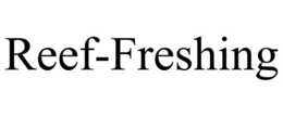 REEF-FRESHING trademark