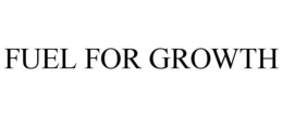FUEL FOR GROWTH trademark