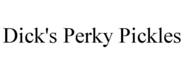 DICK'S PERKY PICKLES trademark