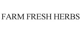 FARM FRESH HERBS trademark