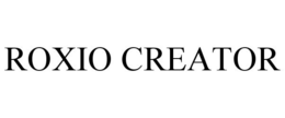 ROXIO CREATOR trademark