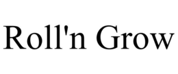 ROLL'N GROW trademark