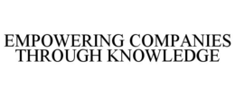 EMPOWERING COMPANIES THROUGH KNOWLEDGE trademark