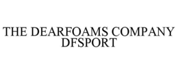 THE DEARFOAMS COMPANY DFSPORT trademark