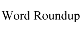 WORD ROUNDUP trademark