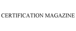 CERTIFICATION MAGAZINE trademark