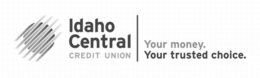 IDAHO CENTRAL CREDIT UNION YOUR MONEY. YOUR TRUSTED CHOICE. trademark