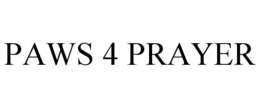 PAWS 4 PRAYER trademark
