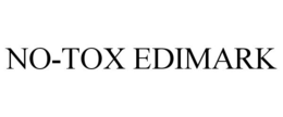 NO-TOX EDIMARK trademark