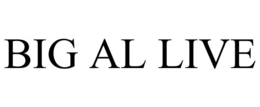 BIG AL LIVE trademark