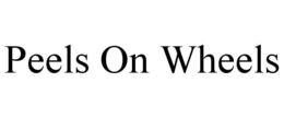 PEELS ON WHEELS trademark
