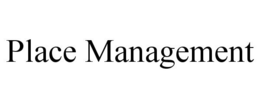 PLACE MANAGEMENT trademark