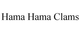 HAMA HAMA CLAMS trademark