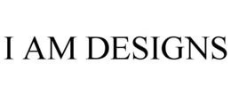 I AM DESIGNS trademark