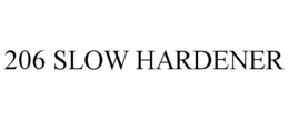 206 SLOW HARDENER trademark