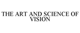 THE ART AND SCIENCE OF VISION trademark