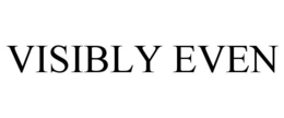 VISIBLY EVEN trademark