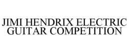 JIMI HENDRIX ELECTRIC GUITAR COMPETITION trademark