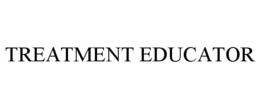TREATMENT EDUCATOR trademark