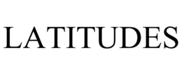LATITUDES trademark