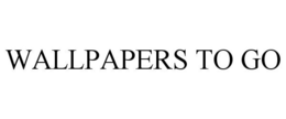 WALLPAPERS TO GO trademark