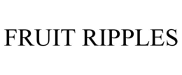 FRUIT RIPPLES trademark