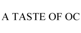 A TASTE OF OC trademark